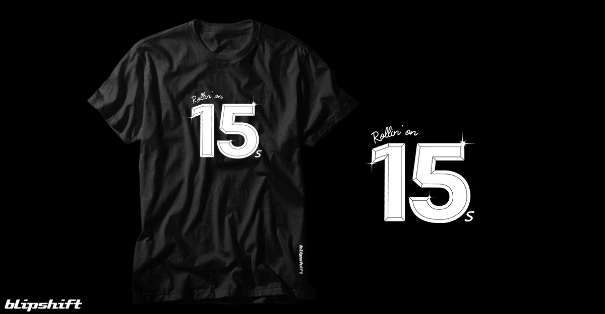 Rollin on 15s t-shirt